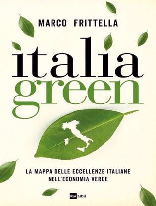 Immagine di Italia green. La mappa delle eccellenze italiane nell'economia verde