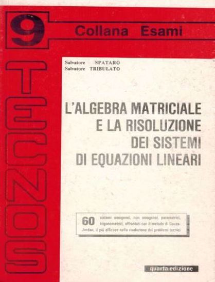 Immagine di L'agebra matriciale e la risoluzione dei sistemi di equazioni linerari. Vol. 9