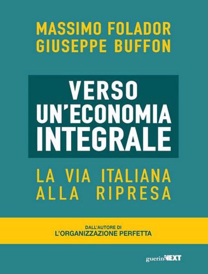 Immagine di Verso un'economia integrale. La via italiana alla ripresa.