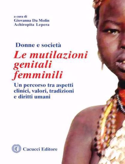 Immagine di Donne e società. Le mutilazioni genitali femminili: un percorso tra aspetti clinici, valori, tradizioni e diritti umani
