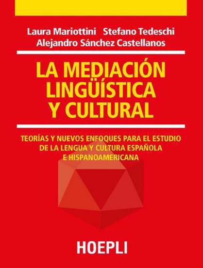 Immagine di La mediación lingüística y cultural. Teorías y nuevos enfoques para el estudio de la lengua y cultura española e hispanoamericana