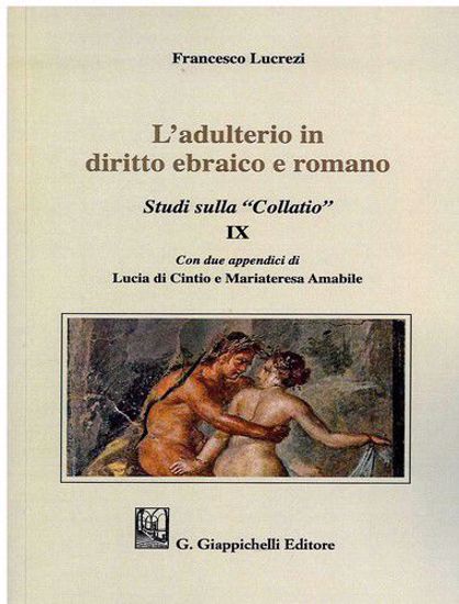 Immagine di L'adulterio in diritto ebraico e romano. Studi sulla «Collatio» IX