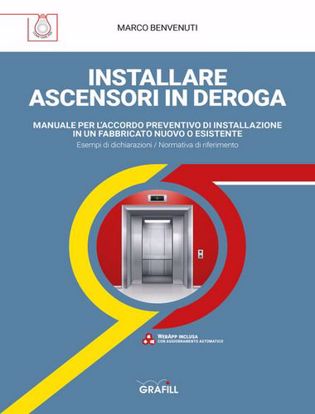 Immagine di Installare ascensori in deroga. Manuale per l'accordo preventivo di installazione in un fabbricato nuovo o esistente