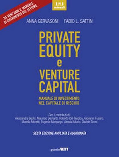 Immagine di Private equity e venture capital. Manuale di investimento nel capitale di rischio. Ediz. ampliata
