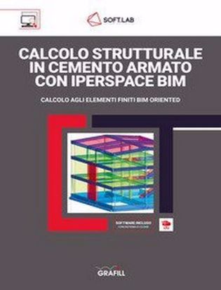 Immagine di Calcolo strutturale in cemento armato con IperSpace BIM. Calcolo agli elementi finiti BIM oriented. Con software