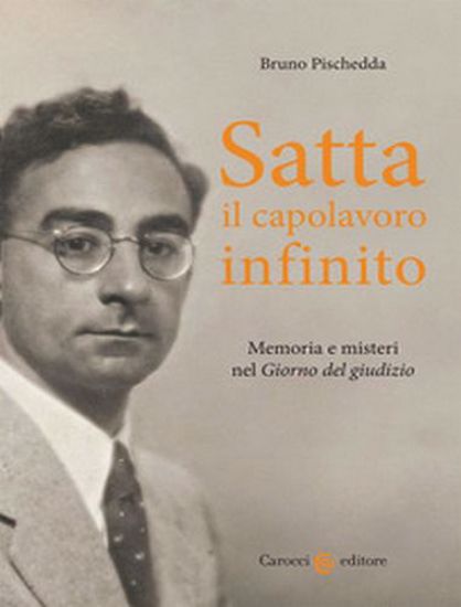 Immagine di Satta, il capolavoro infinito. Memoria e misteri nel «Giorno del giudizio»