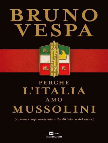 Immagine di Perché l'Italia amò Mussolini (e come è sopravvissuta alla dittatura del virus)