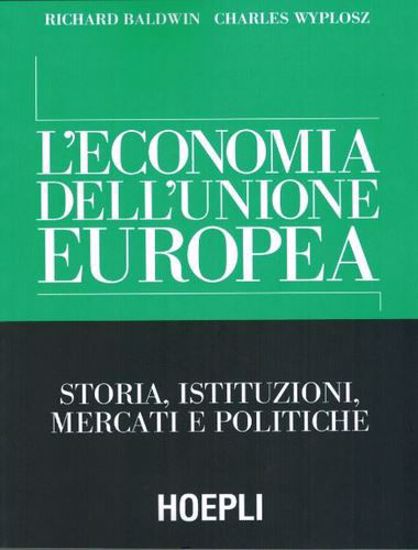 Immagine di L' economia dell'Unione Europea. Storia, istituzioni, mercati e politiche
