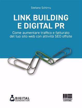 Immagine di Link Building e Digital PR. Come aumentare traffico e fatturato del tuo sito web con attività SEO offsite