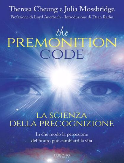 Immagine di The premonition code. La scienza della precognizione. In che modo la percezione del futuro può cambiarti la vita