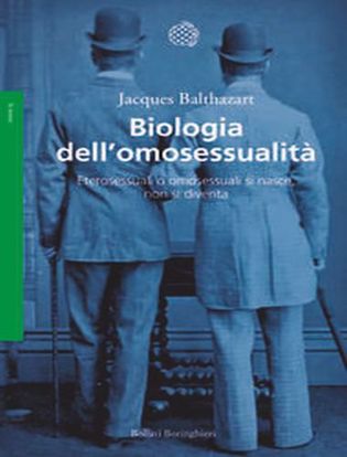 Immagine di Biologia dell'omosessualità. Eterosessuali o omosessuali si nasce, non si diventa