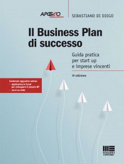 Immagine di Il business plan di successo. Guida pratica per start-up e imprese vincenti. Con Contenuto digitale per accesso on line