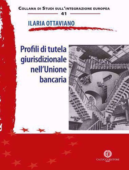Immagine di 41 - Profili di tutela nell'Unione bancaria