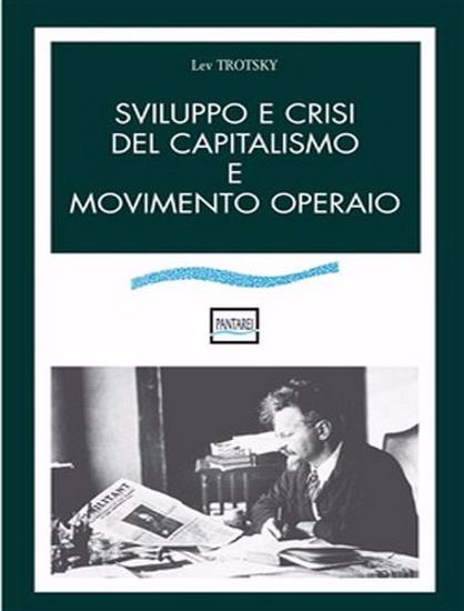 Immagine di Sviluppo e crisi del Capitalismo e movimento operaio