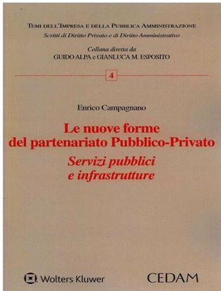 Immagine di Le nuove forme del partenariato pubblico-privato. Servizi pubblici e infrastrutture