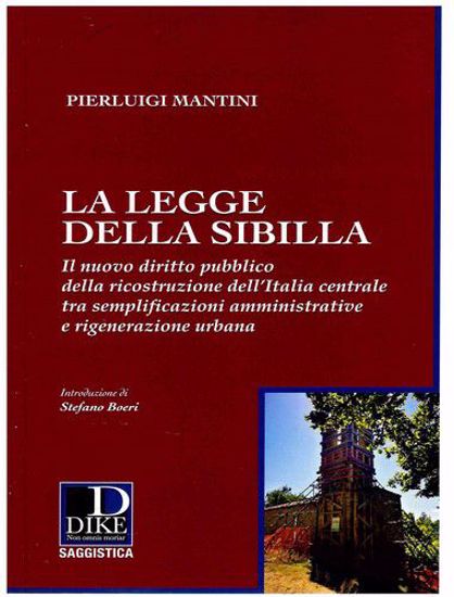 Immagine di La legge della Sibilla. Il nuovo diritto pubblico della ricostruzione dell'Italia centrale tra semplificazioni amministrative e rigenerazione urbana