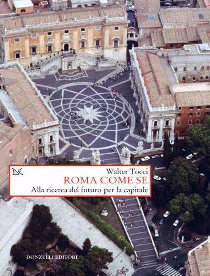 Immagine di Roma come se. Alla ricerca del futuro per la capitale