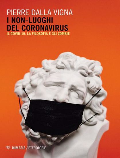 Immagine di I non-luoghi del Coronavirus. Il Covid-19, la filosofia e gli zombie