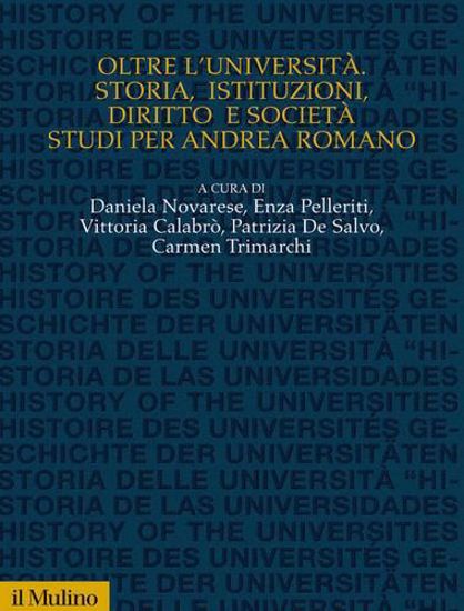 Immagine di Oltre l'Università. Storia, istituzioni, diritto e società, studi per Andrea Romano