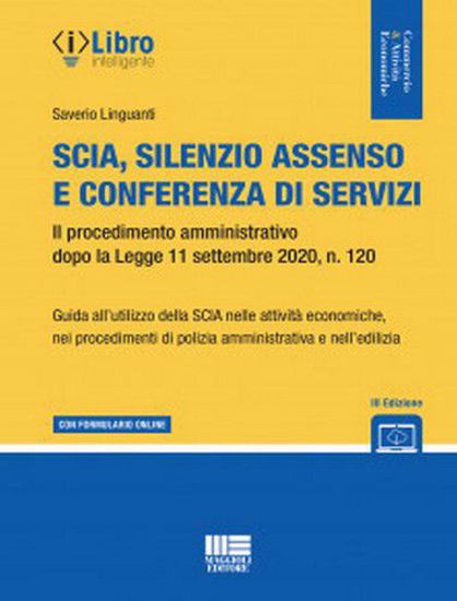 Immagine di Nuova SCIA, silenzio assenso e conferenza di servizi. La nuova disciplina del procedimento amministrativo dopo la legge 120/2020