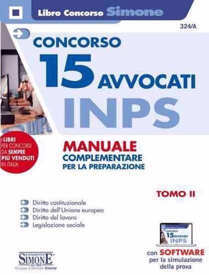 Immagine di Concorso 15 avvocati INPS. Manuale complementare per la preparazione. Con software di simulazione. Tomo II