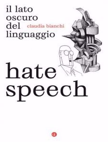 Immagine di Hate speech. Il lato oscuro del linguaggio