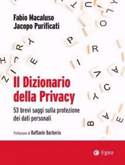 Immagine di Il dizionario della privacy. 53 brevi saggi sulla protezione dei dati personali