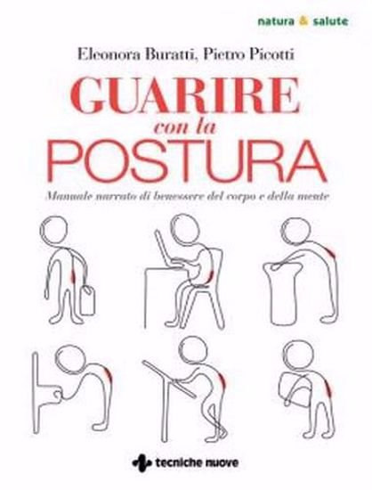 Immagine di Guarire con la postura. Manuale narrato di benessere del corpo e della mente