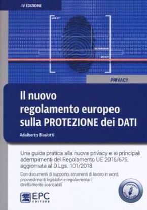 Immagine di Il nuovo regolamento europeo sulla protezione dei dati. Una guida pratica alla nuova privacy e ai principali adempimenti del Regolamento UE 2016/679. Con Contenuto digitale per download
