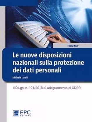 Immagine di Le nuove disposizioni nazionali sulla protezione dei dati personali. Il D.Lgs. n. 101/2018 di adeguamento al GDPR
