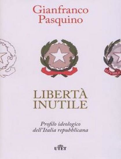 Immagine di Libertà inutile. Profilo ideologico dell' Italia repubblicana