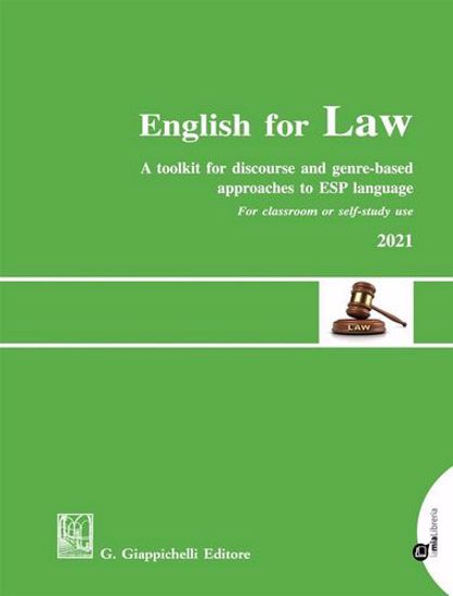 Immagine di English for Law. A toolkit for discourse and genre-based approaches to ESP language. For Classroom or self-study use 2021