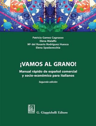 Immagine di ¡Vamos al grano!. Manual rápido de español comercial y socio-económico para italianos