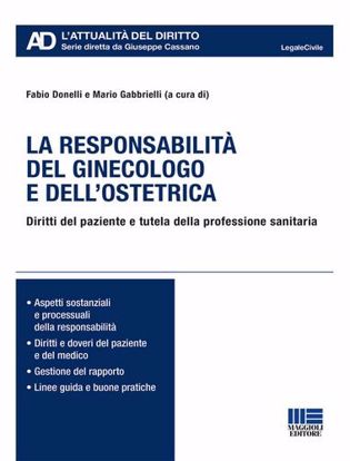 Immagine di La responsabilità del ginecologo e dell'ostetrica. Diritti del paziente e tutela della professione sanitaria