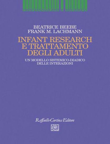 Immagine di Infant Research e trattamento degli adulti. Un modello sistemico-diadico delle interazioni
