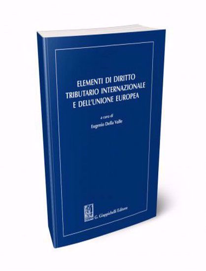 Immagine di Elementi di diritto tributario internazionale e dell'Unione Europea