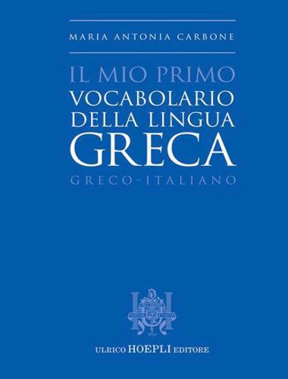 Immagine di Il mio primo vocabolario della lingua greca. Greco-Italiano