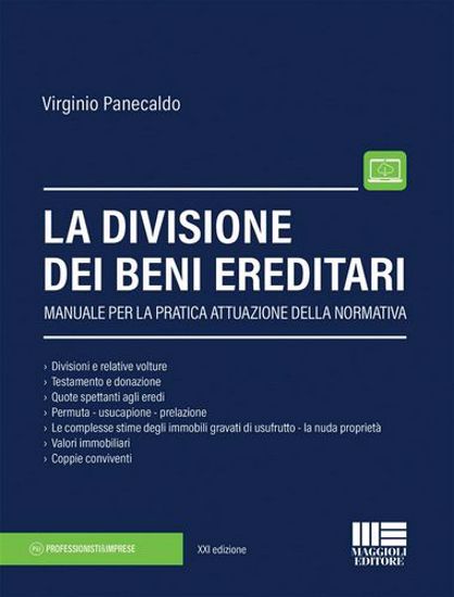 Immagine di La divisione dei beni ereditari. Manuale per la pratica attuazione della normativa
