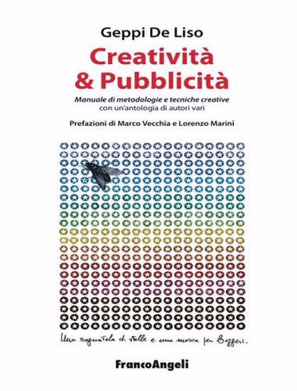 Immagine di Creatività & pubblicità. Manuale di metodologie e tecniche creative. Con un'antologia di autori vari
