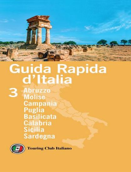 Immagine di Guida rapida d'Italia. Vol. 3: Abruzzo, Molise, Campania, Puglia, Basilicata, Calabria, Sicilia, Sardegna