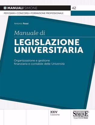 Immagine di Manuale di legislazione universitaria. Organizzazione e gestione finanziaria e contabile delle Università