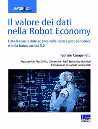 Immagine di Il valore dei dati nella Robot Economy. Data leaders e data science nella ripresa post-pandemia e nella futura società 5.0