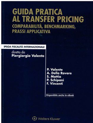 Immagine di Guida pratica al transfer pricing. Comparabilità, benchmarking, prassi applicativa