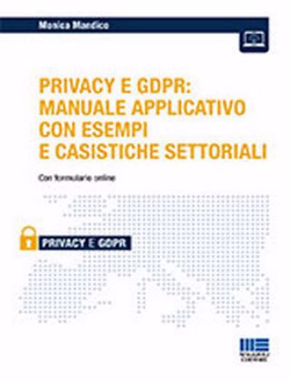 Immagine di Privacy e GDPR: manuale applicativo con esempi e casistiche settoriali