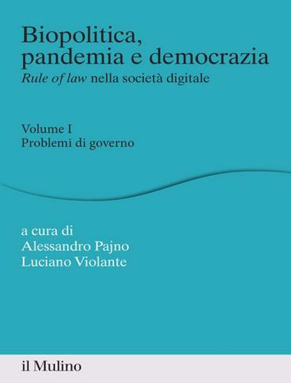 Immagine di Biopolitica, pandemia e democrazia. Rule of law nella società digitale vol.1
Problemi di governo