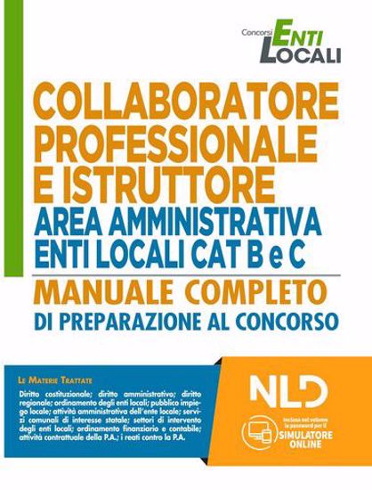 Immagine di Collaboratore Professionale e Istruttore area Amministrativa Enti Locali CAT. B e C. Manuale completo + Quiz Per la preparazione ai concorsi