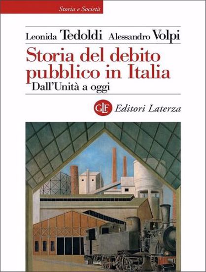 Immagine di Storia del debito pubblico in Italia. Dall'Unità a oggi