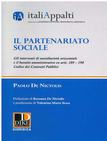 Immagine di Il partenariato sociale. Gli interventi di sussidiarietà orizzontale e il baratto amministrativo ex artt. 189 - 190 Codice dei contratti pubblici