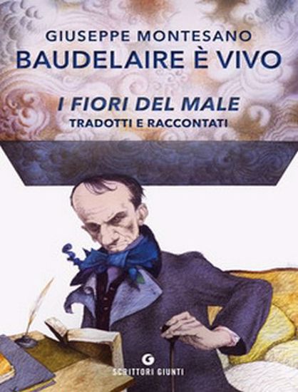 Immagine di Baudelaire è vivo. I fiori del male tradotti e raccontati