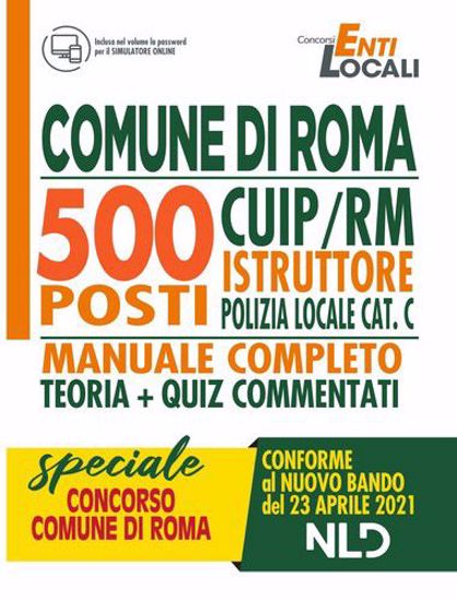 Immagine di Comune di Roma - 500 Posti CUIP/RM Istruttore Polizia Locale Cat. C. - Manuale comppleto Teoria + Quiz
